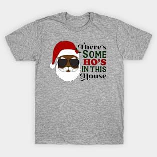 There's Some Ho's In This House T-Shirt